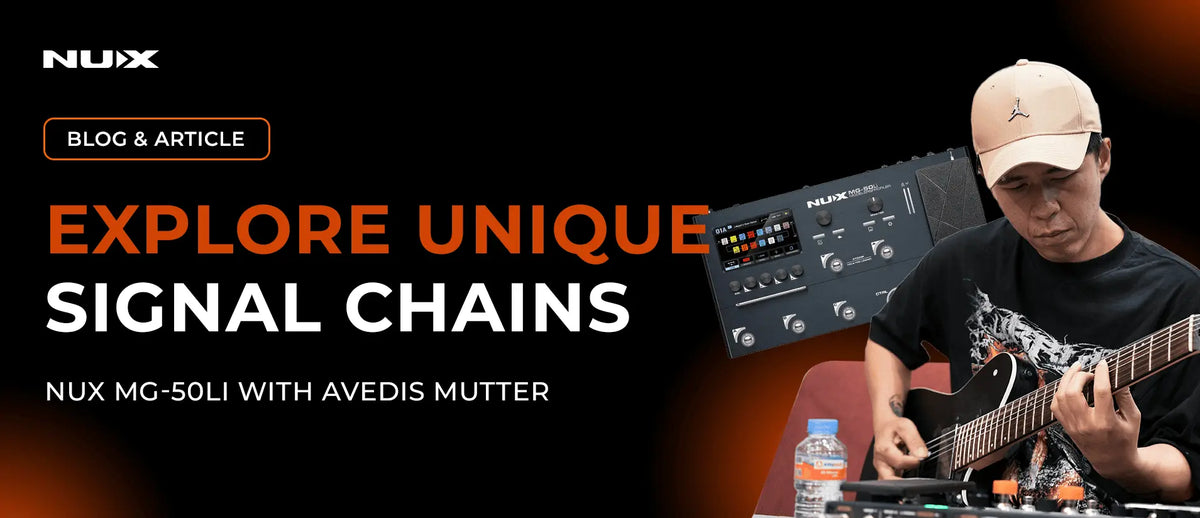 NUX MG50Li Exploring Unique Signal Chains with NUX MG50Li bersama Avedis Mutter