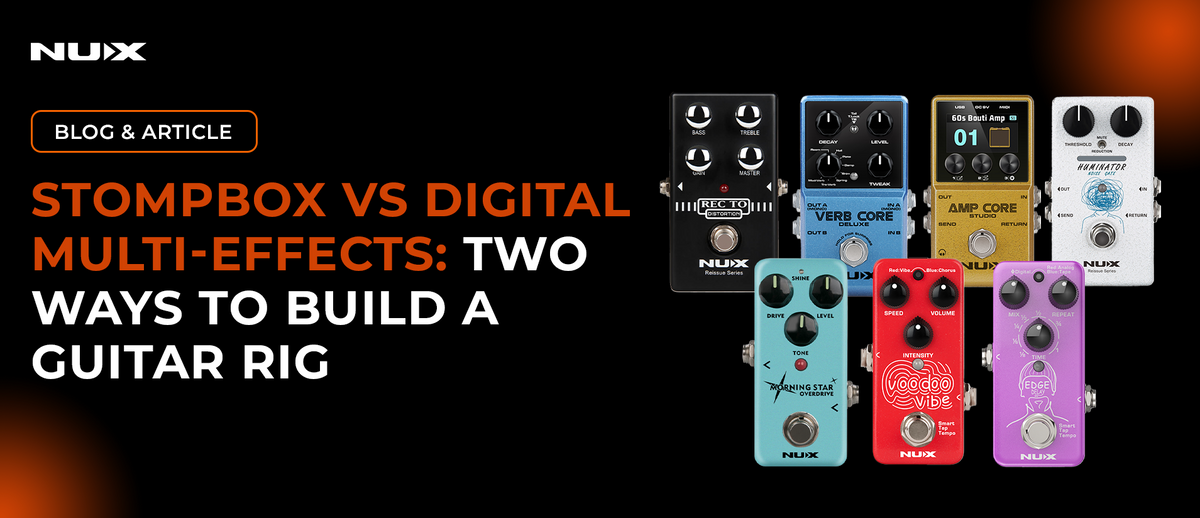 Stompbox vs Digital Multi-Effects: Two Ways to Build a Guitar Rig